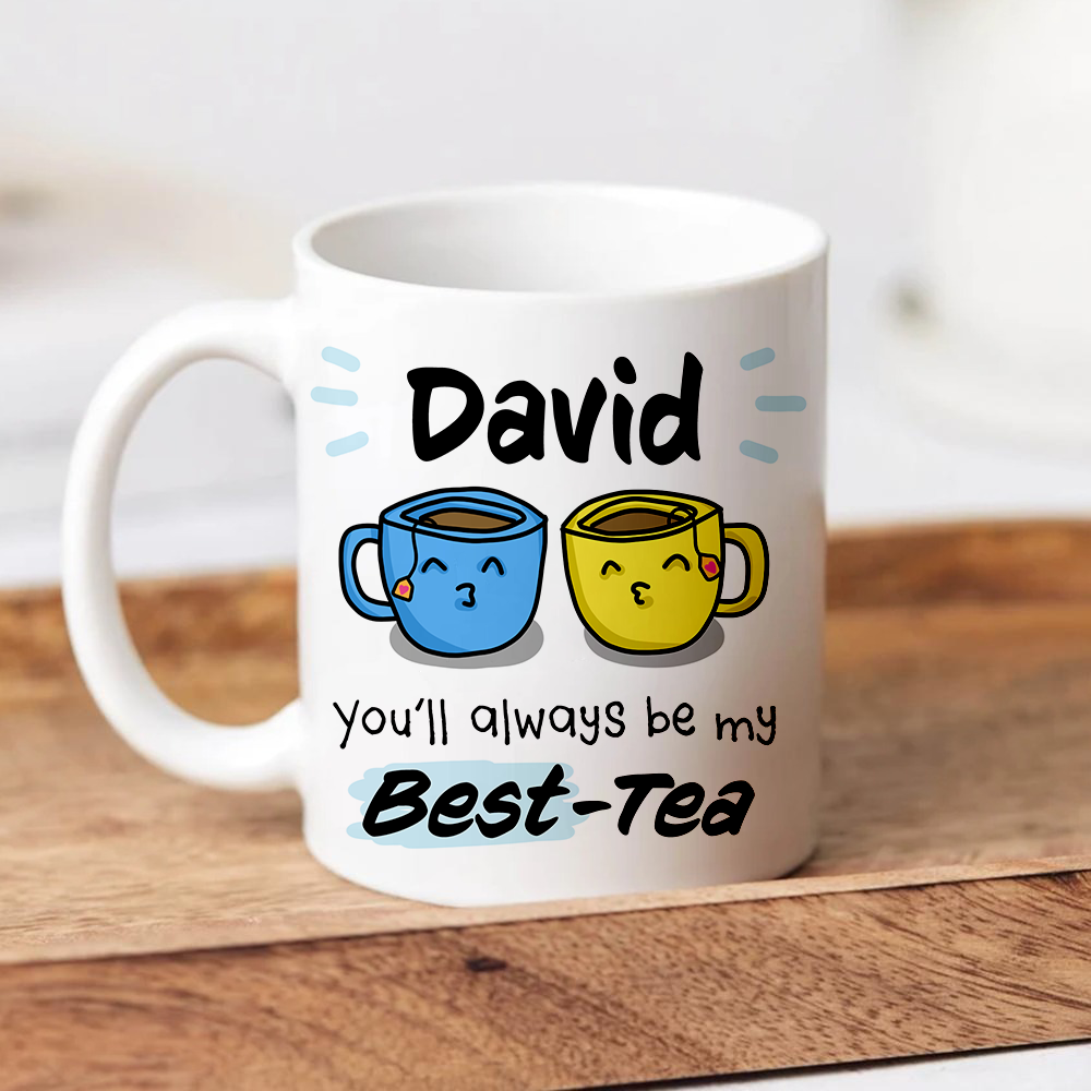 You’ll Always Be My Best-Tea Mug