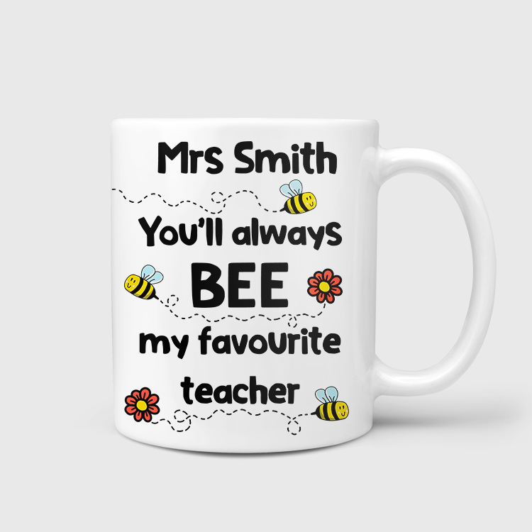 You'll Always Bee My Favourite Teacher Mug