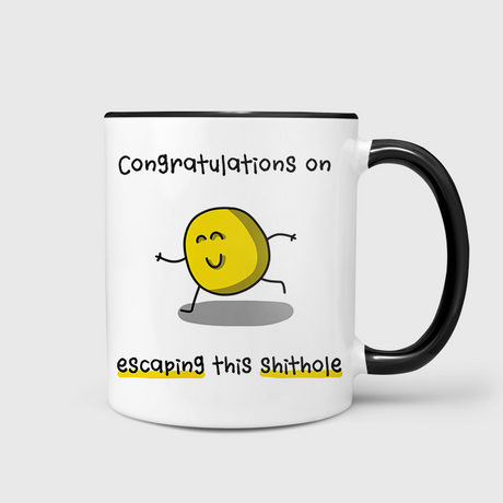 Congratulations On Escaping This Shithole Mug