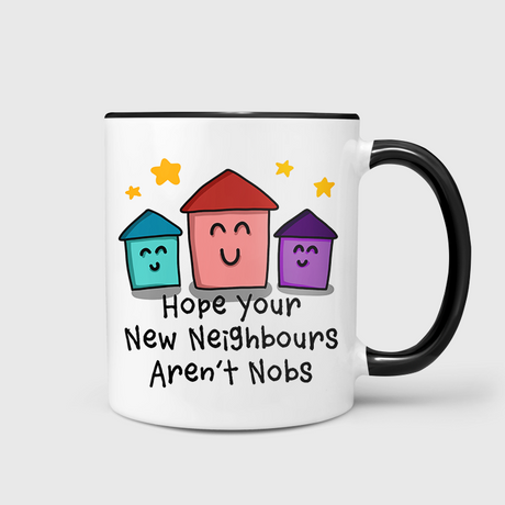 Hope Your New Neighbours Aren't Nobs Mug