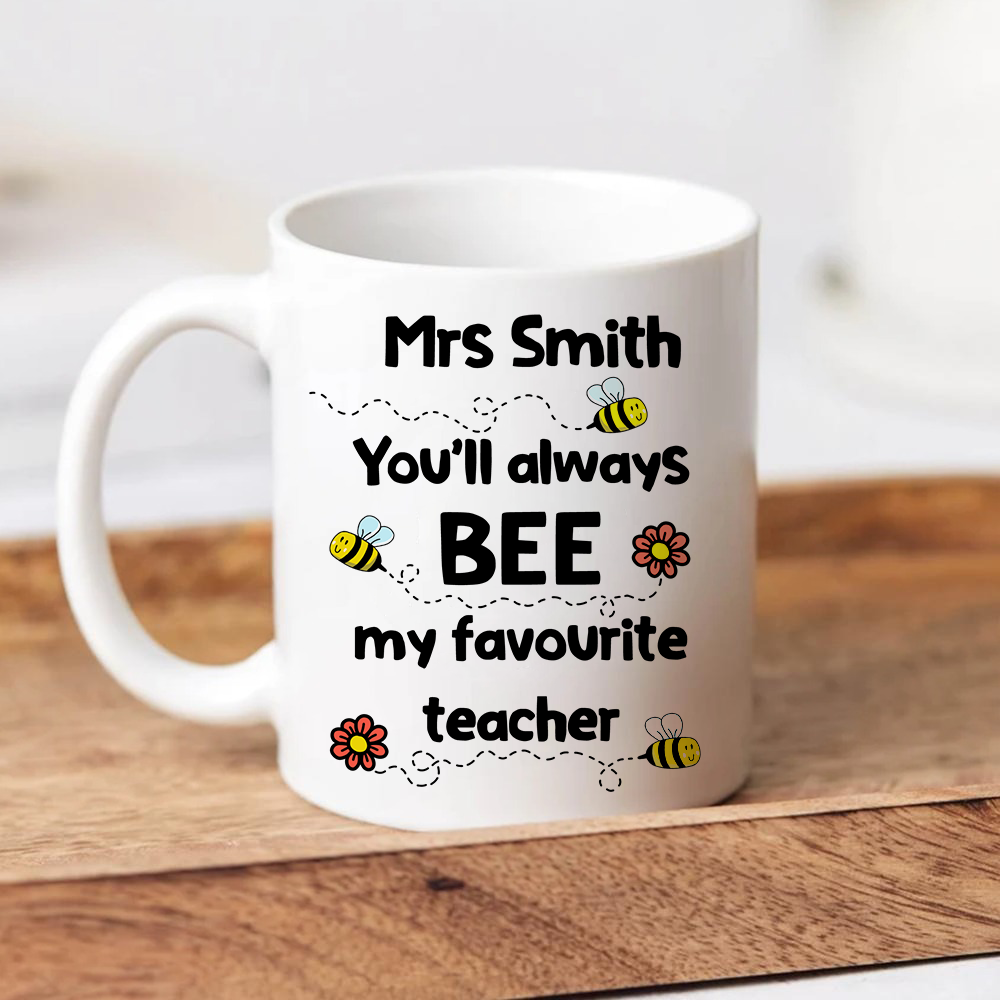 You'll Always Bee My Favourite Teacher Mug
