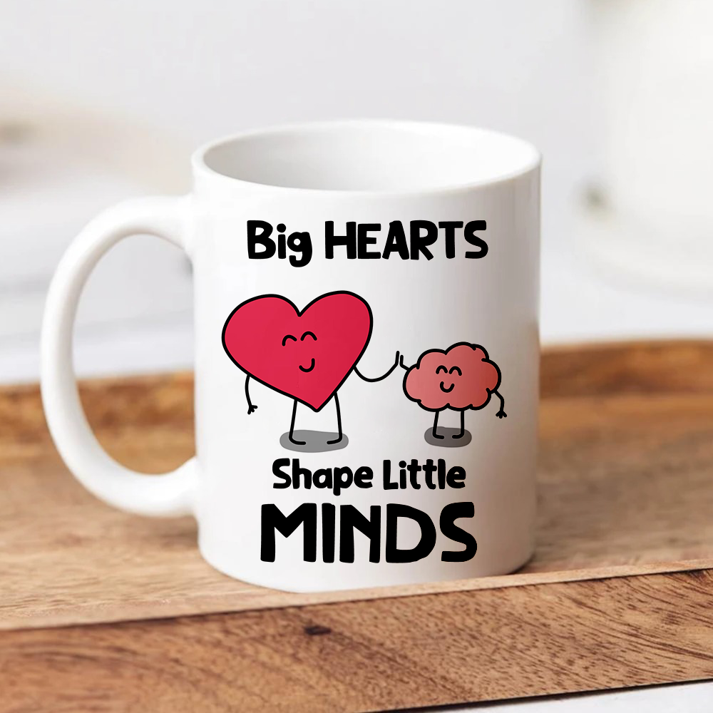 Big Hearts Shape Little Minds Mug