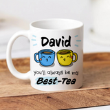 You’ll Always Be My Best-Tea Mug