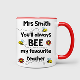 You'll Always Bee My Favourite Teacher Mug