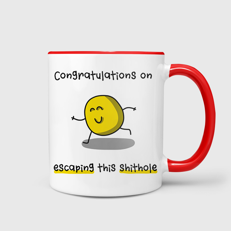 Congratulations On Escaping This Shithole Mug