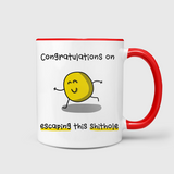 Congratulations On Escaping This Shithole Mug