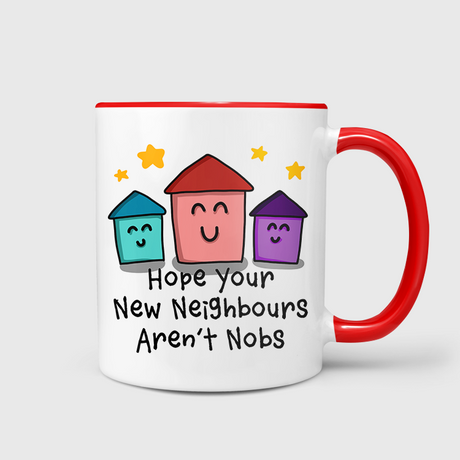 Hope Your New Neighbours Aren't Nobs Mug