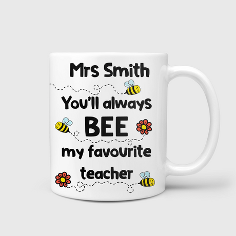 You'll Always Bee My Favourite Teacher Mug