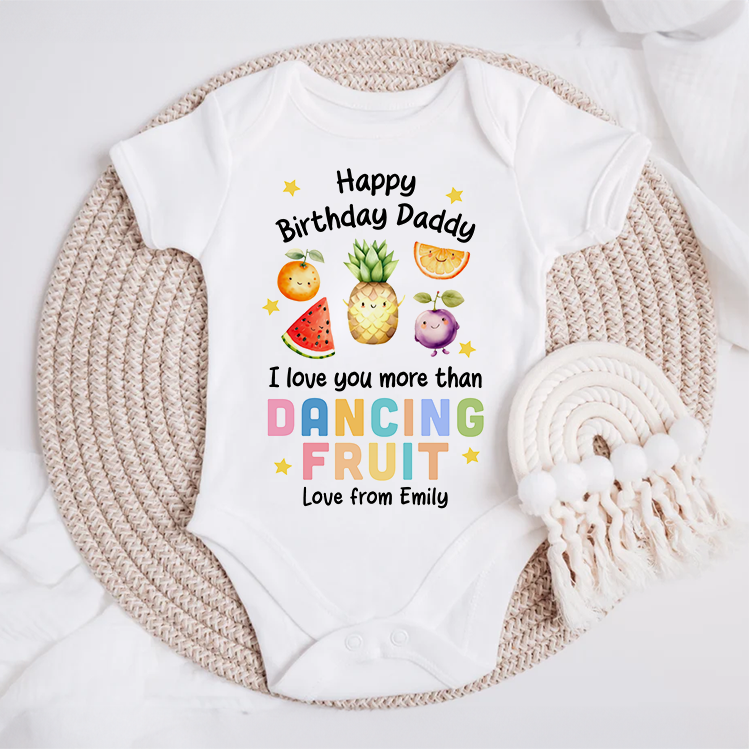 Happy Birthday Love You More Than Dancing Fruit Baby Grow