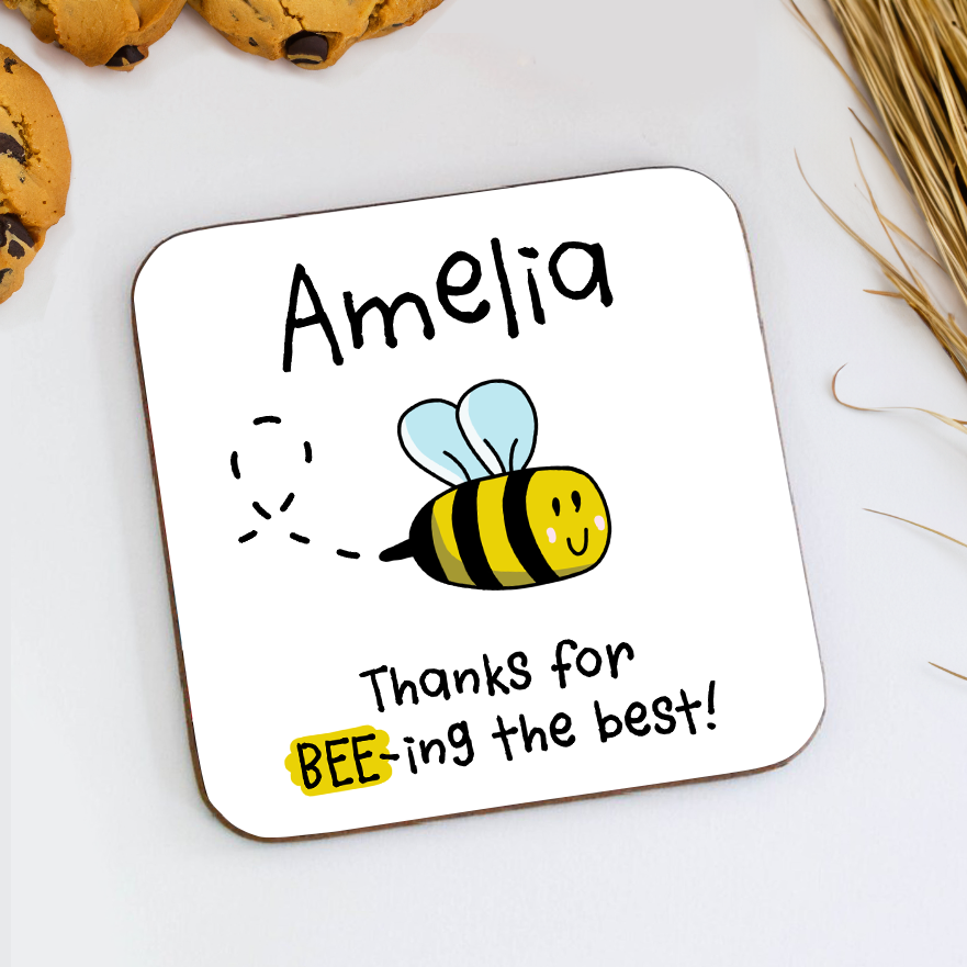 Thanks For Bee-ing The Best Coaster